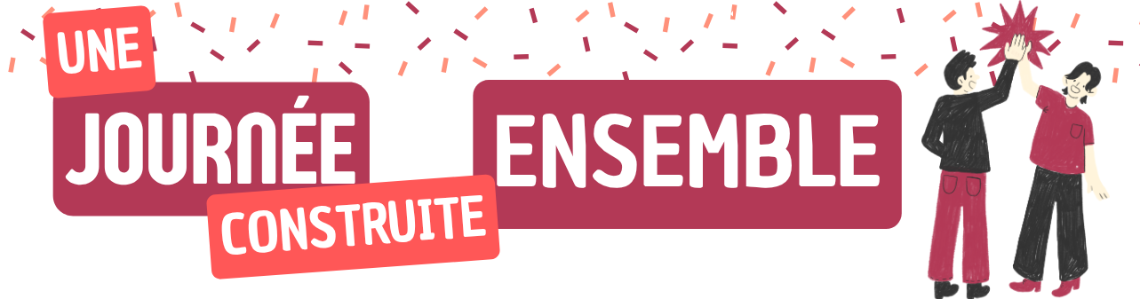 banniere avec des confettis en haut rose et rouge. a droite deux personnes tape dans la main et son heureux. le texte : Une journée construite ensemble