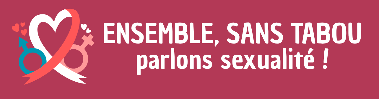 bannière fond couleur bordeaux avec à droite une image d'un coeur avec à droite du coeur le symbole du sexe masculin et à doite le symbole du sexe feminin. Le titre en blanc : ENSEMBLE, SANS TABOU : parlons sexualité !